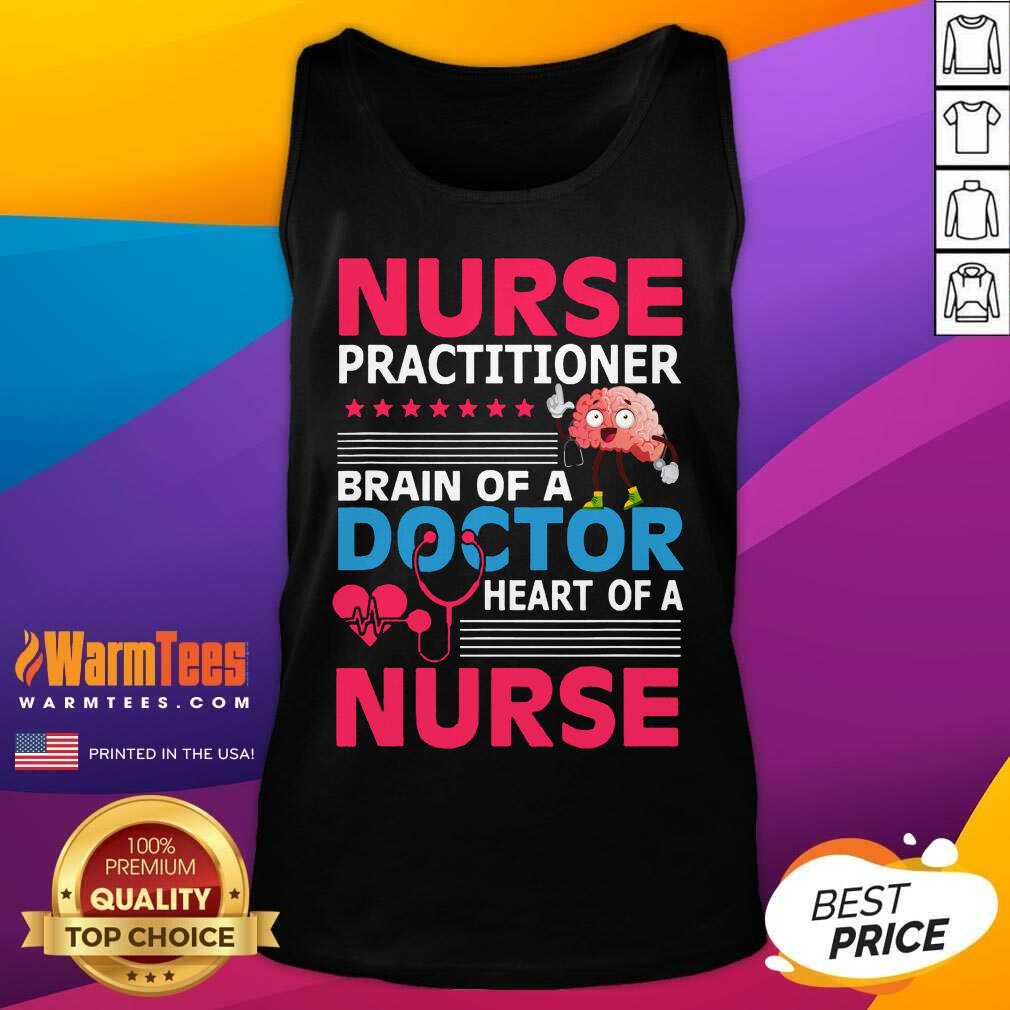 Good Nurse Practitioner Brain Of Doctor Heart Bain Shirt - Image 4