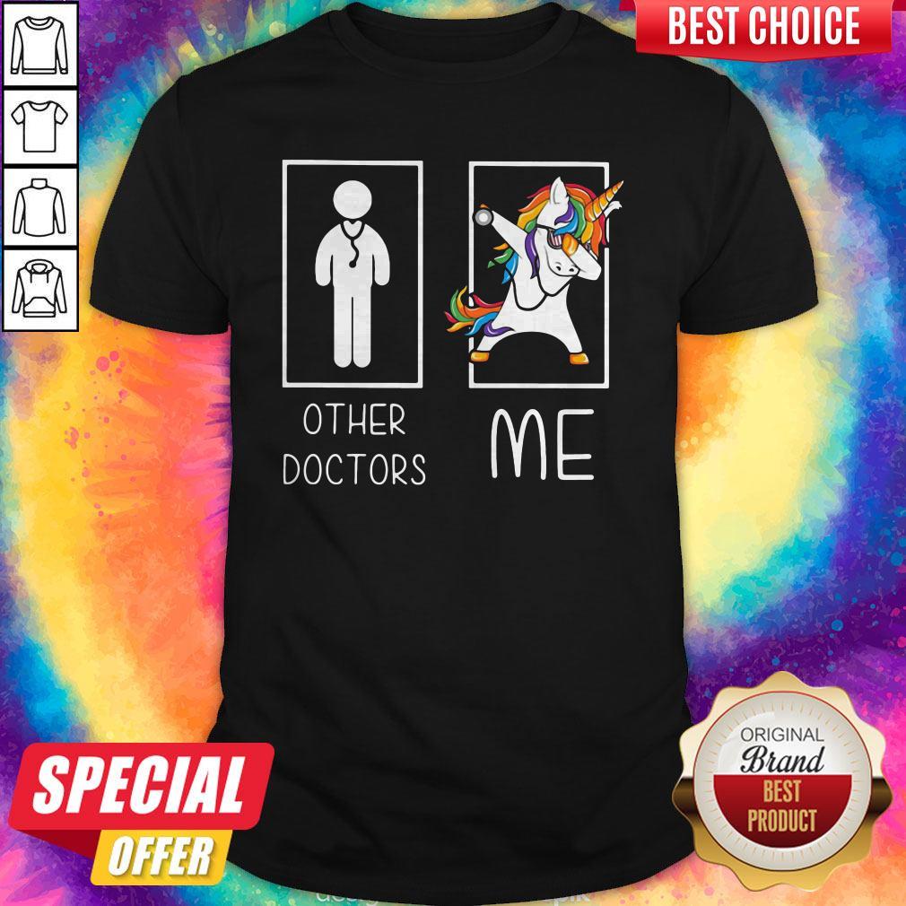 Good Other Doctors Me Unicorn Dabbing Shirt