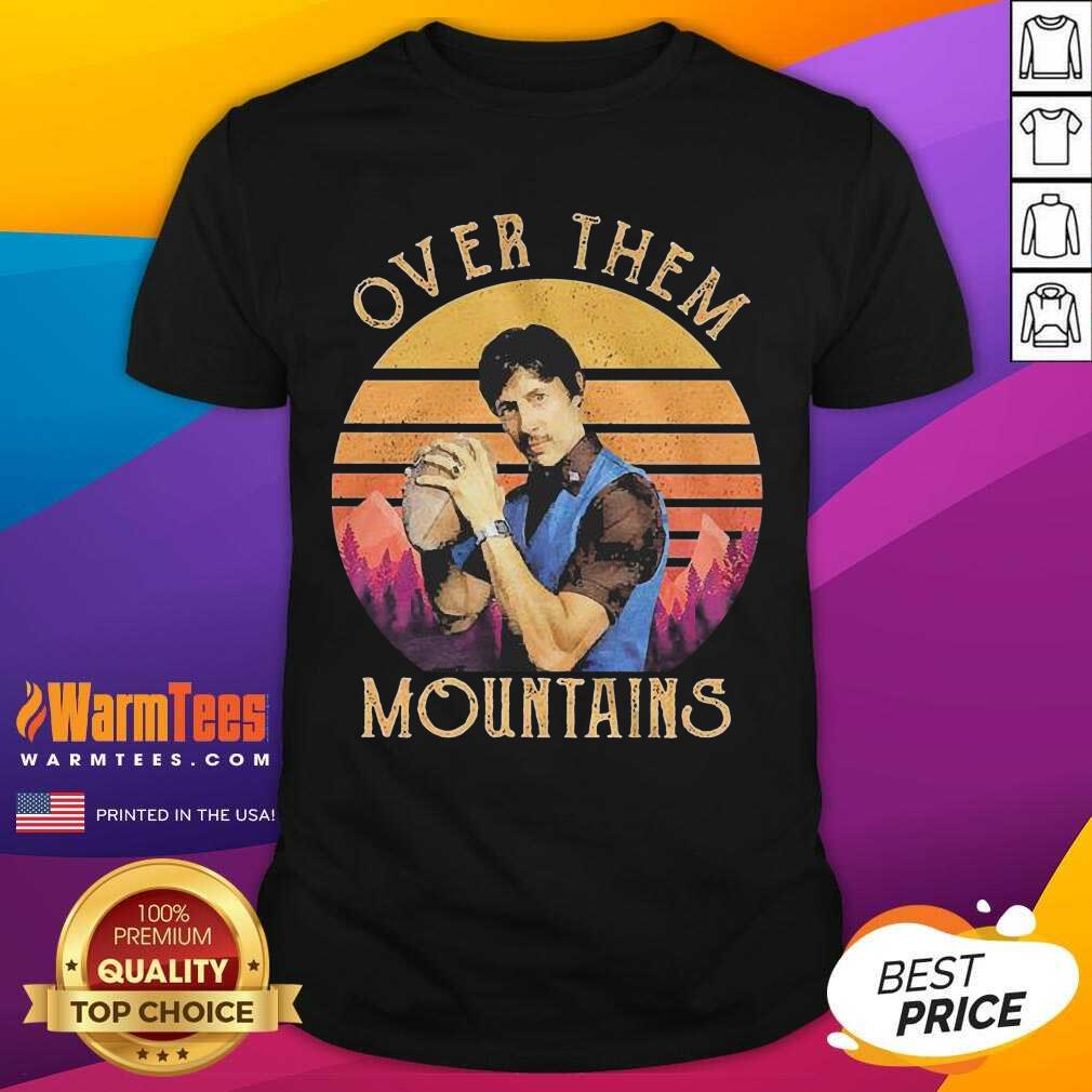 Good Over Them Mountains Vintage Shirt
