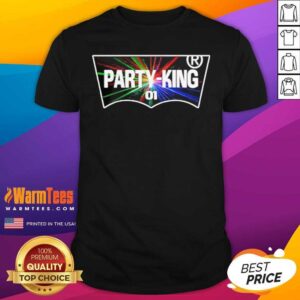 Good Party-King 01 Shirt