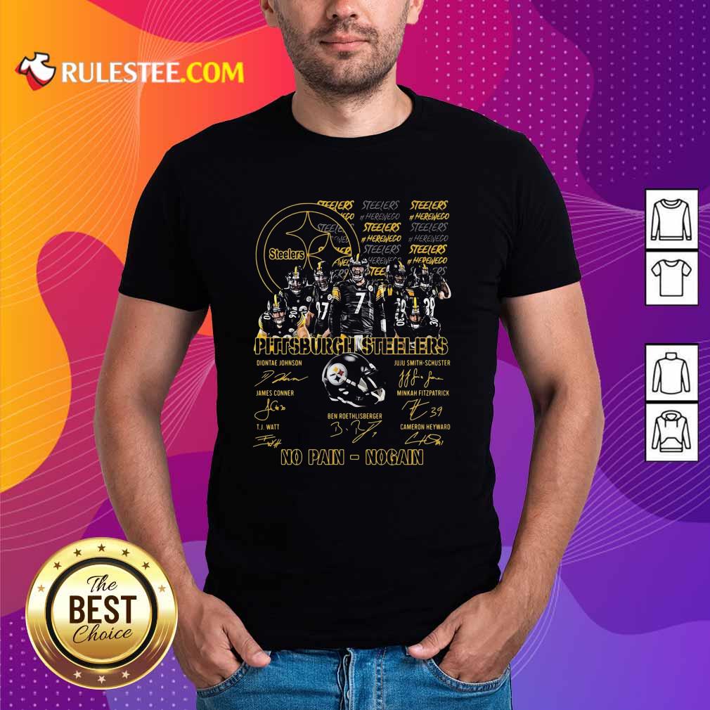 Good Pittsburgh Steelers No Pain No Gain Signatures Shirt