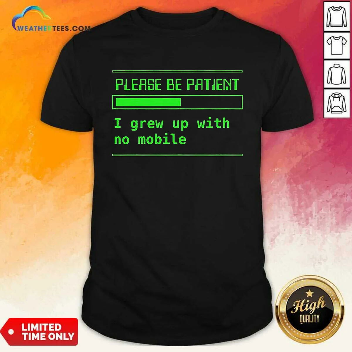 Good Please Be Patient I Grew Up With No Mobile Funny Quote Nostalgic Shirt