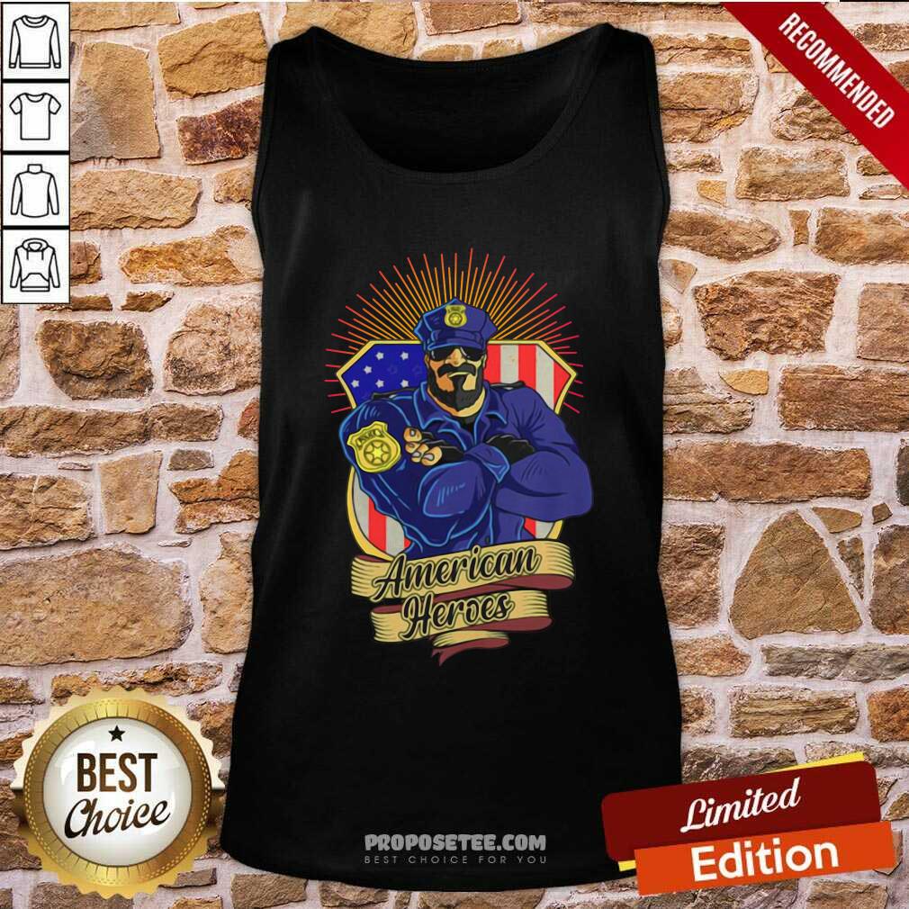 Good Police Man Ameican Heroes Us Flag Shirt - Image 5