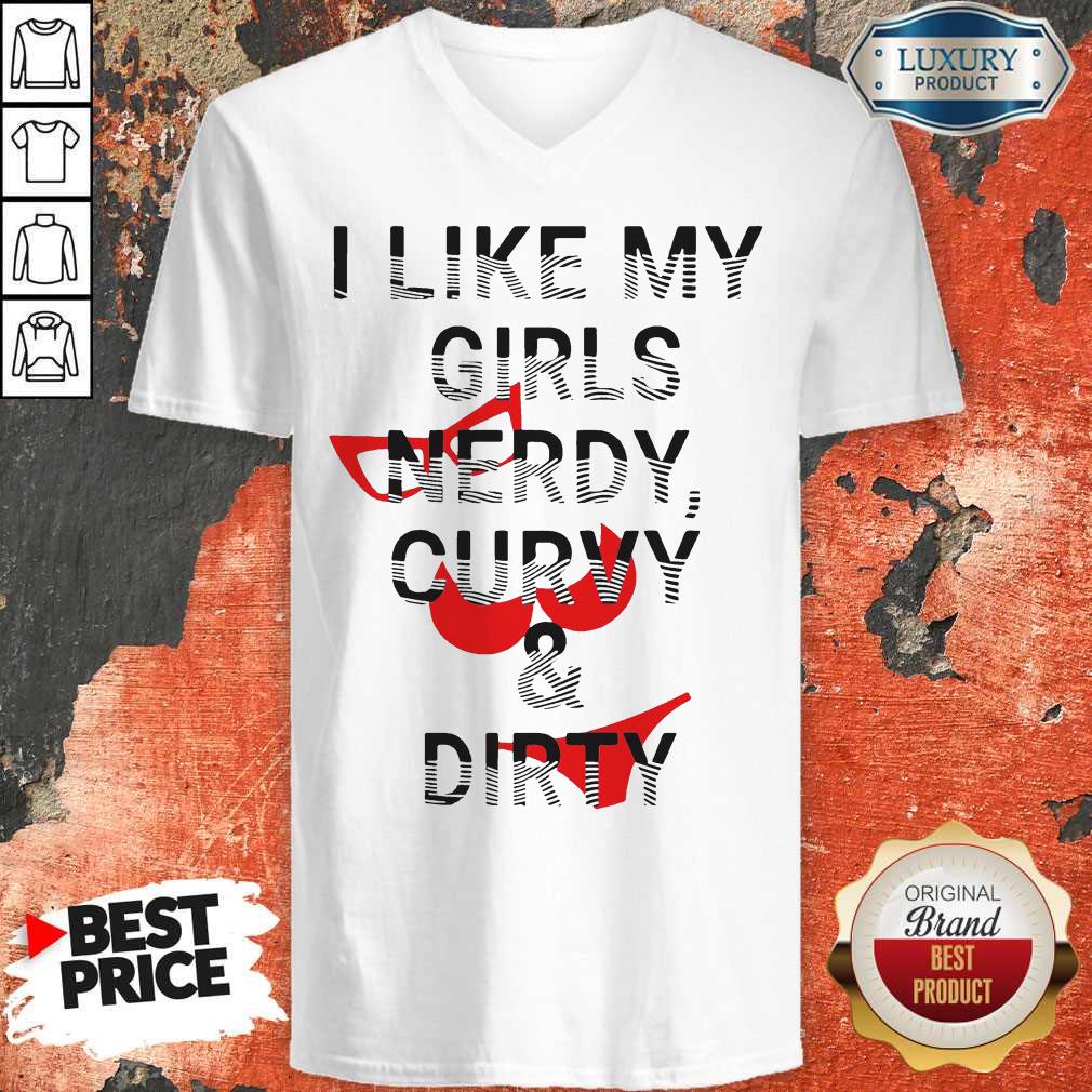 Good Quality I Like My Girls Nerdy Curvy And Dirty Shirt - Image 2
