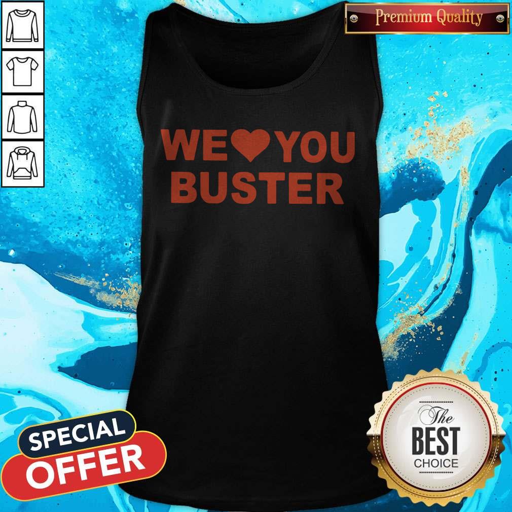 Good Quality I Like We Love You Buster Shirt - Image 3