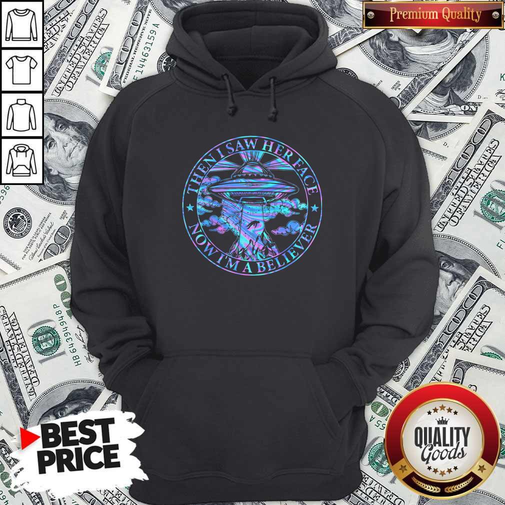 Good Quality Then I Saw Her Face Now Im A Believer Space Aircraft Shirt - Image 5