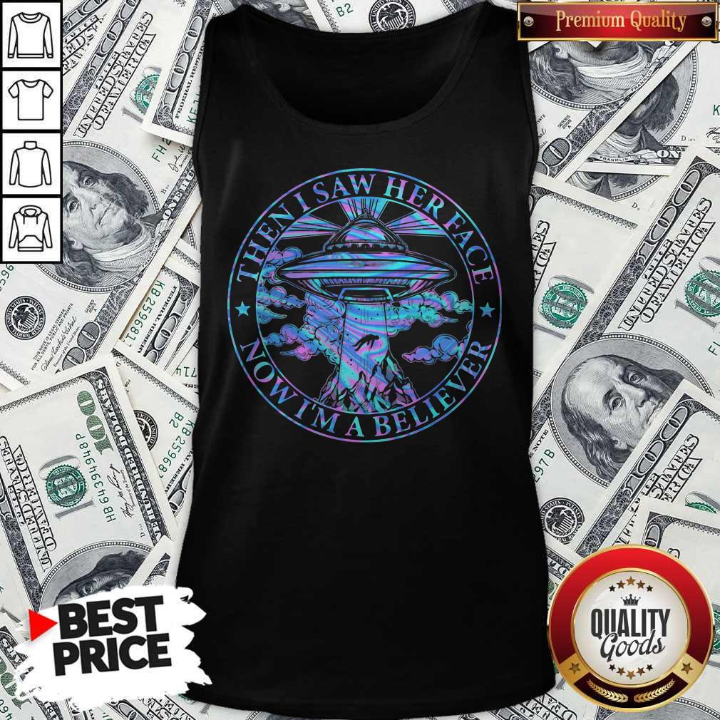 Good Quality Then I Saw Her Face Now Im A Believer Space Aircraft Shirt - Image 3