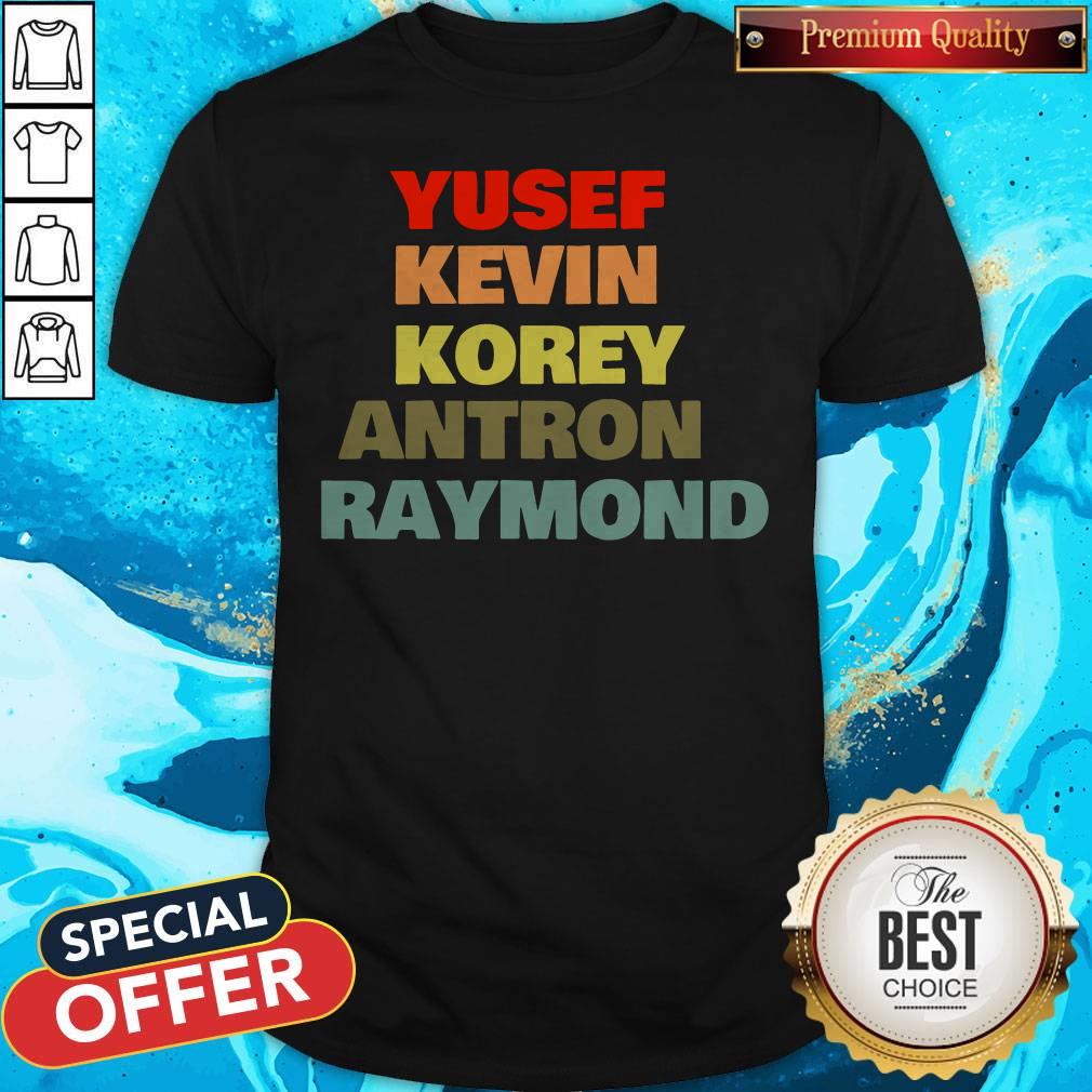 Good Quality Yusef Kevin Antron Korey Raymond Shirt