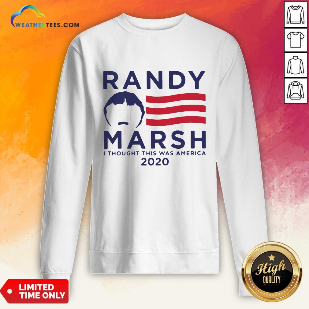 Good Randy Marsh I Thought This Was American 2020 Shirt - Image 4