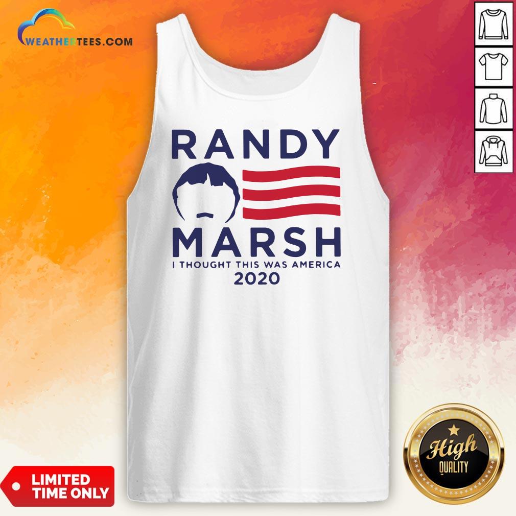 Good Randy Marsh I Thought This Was American 2020 Shirt - Image 3