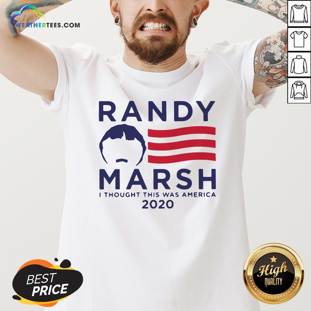 Good Randy Marsh I Thought This Was American 2020 Shirt - Image 2
