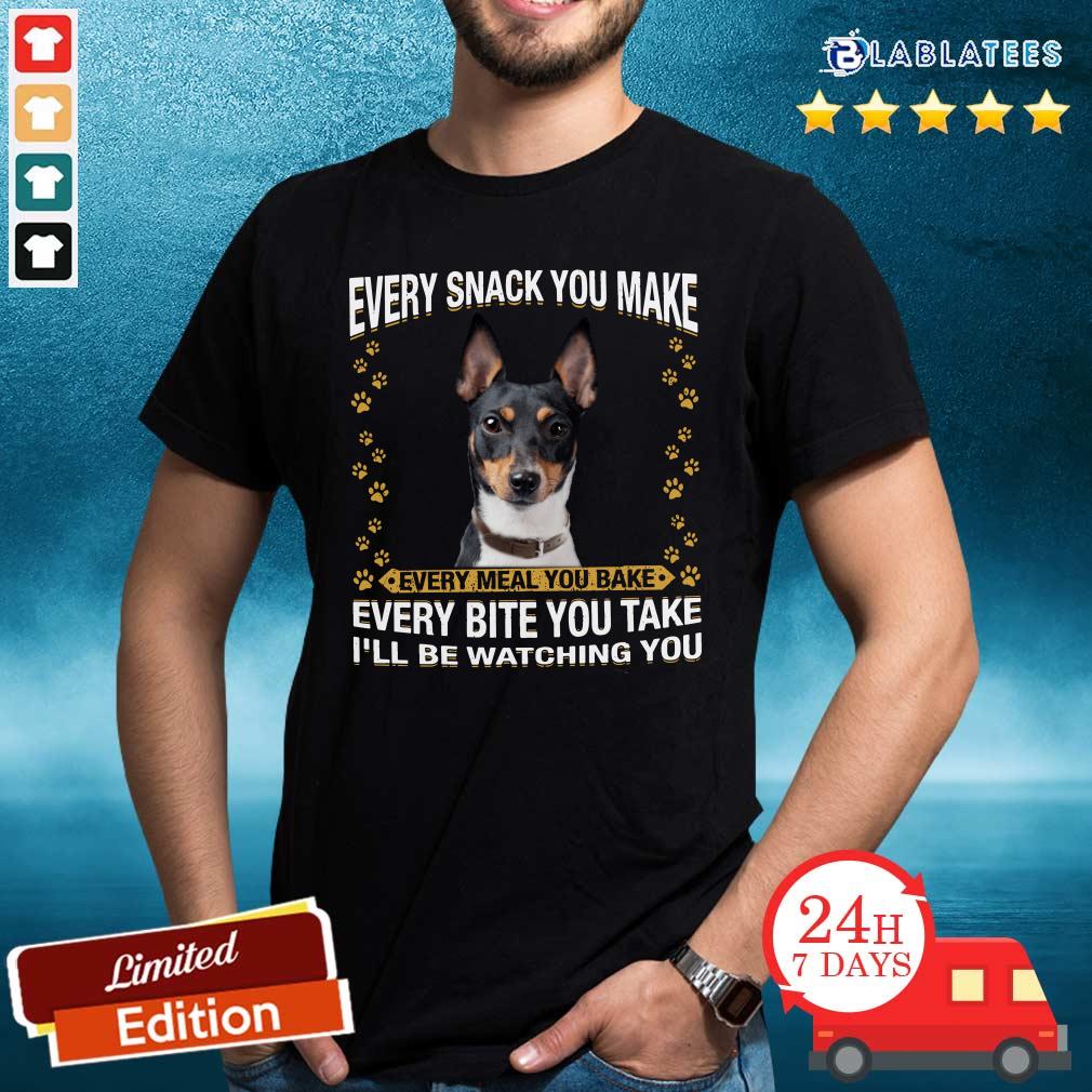 Good Rat Terrier Every Snack You Make Every Meal You Bake Every Bite You Take I'Ll Be Watching You Shirt
