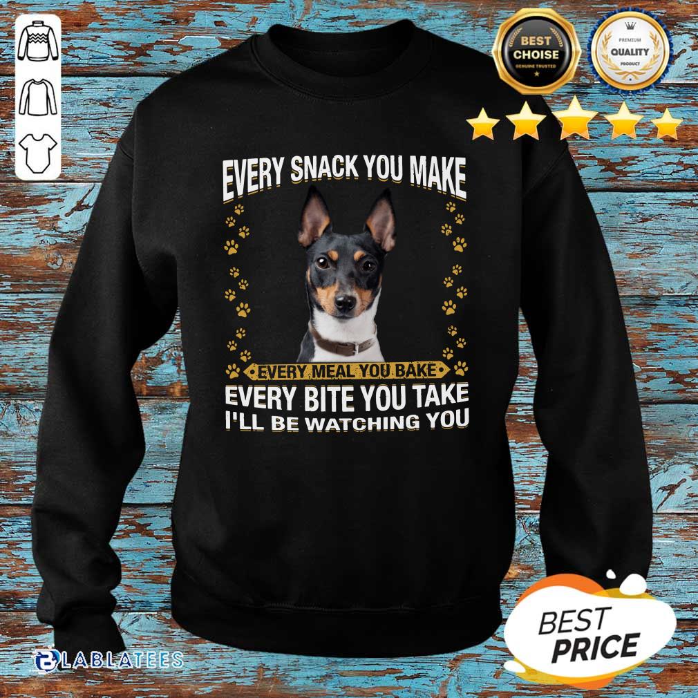 Good Rat Terrier Every Snack You Make Every Meal You Bake Every Bite You Take I'Ll Be Watching You Shirt - Image 4