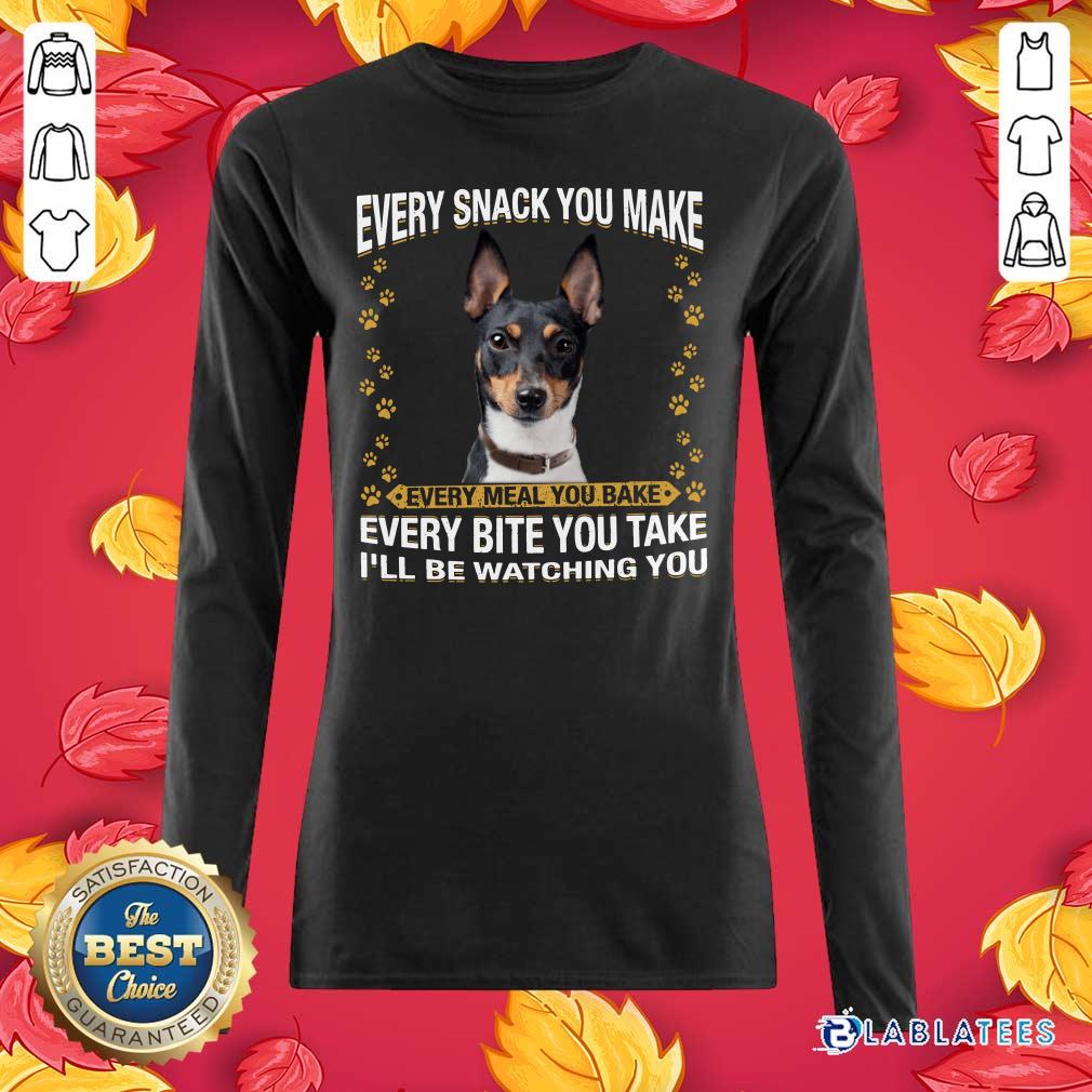 Good Rat Terrier Every Snack You Make Every Meal You Bake Every Bite You Take I'Ll Be Watching You Shirt - Image 2