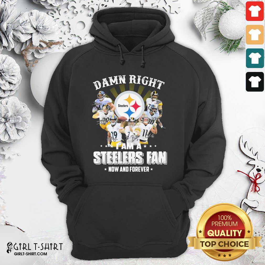 Good So Damn Right I Am A Pittsburgh Steelers Fan Now And Forever Signature Shirt - Image 2