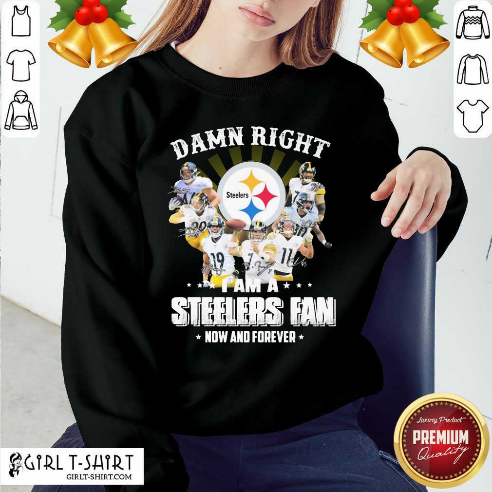 Good So Damn Right I Am A Pittsburgh Steelers Fan Now And Forever Signature Shirt - Image 5