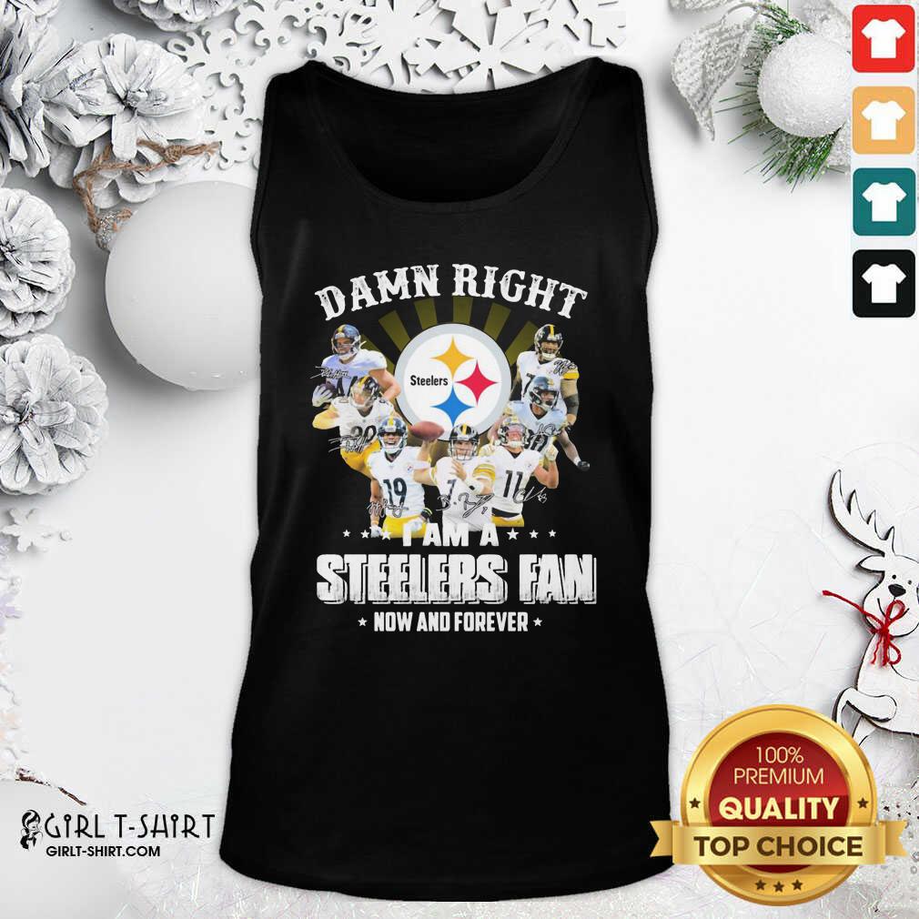 Good So Damn Right I Am A Pittsburgh Steelers Fan Now And Forever Signature Shirt - Image 4