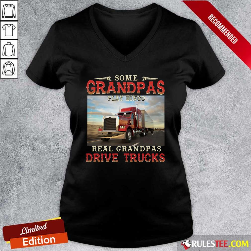 Good Some Grandpas Play Bingo Real Grandpas Drive Trucks Shirt - Image 3
