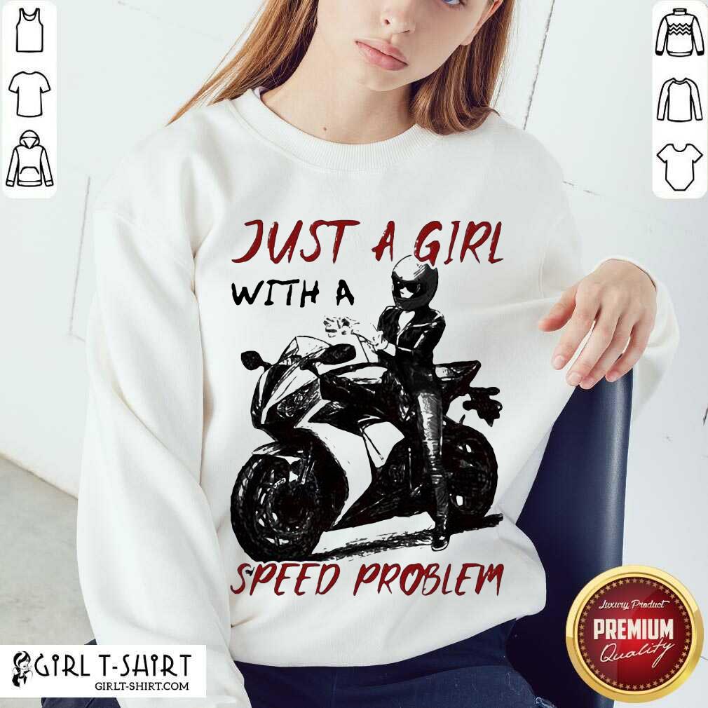 Good Sportbike Just A Girl With A Speed Problem Shirt - Image 4
