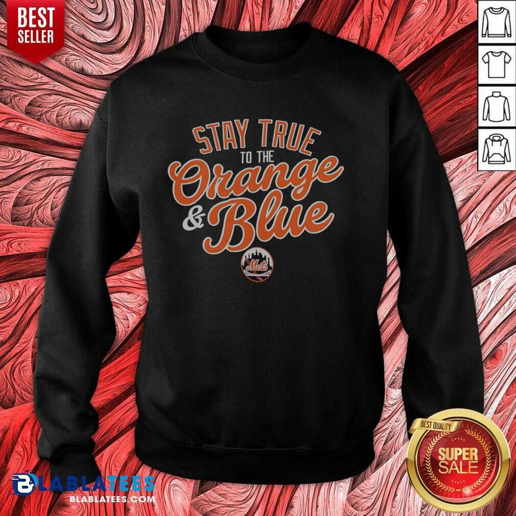 Good Stay True To The Orange And Blue New York Mets Major League Baseball Shirt - Image 3