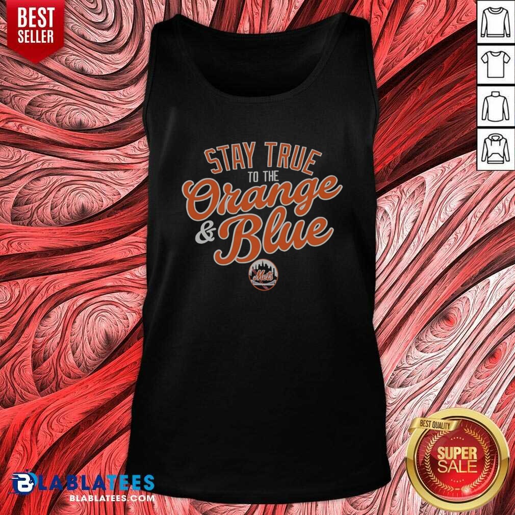 Good Stay True To The Orange And Blue New York Mets Major League Baseball Shirt - Image 4