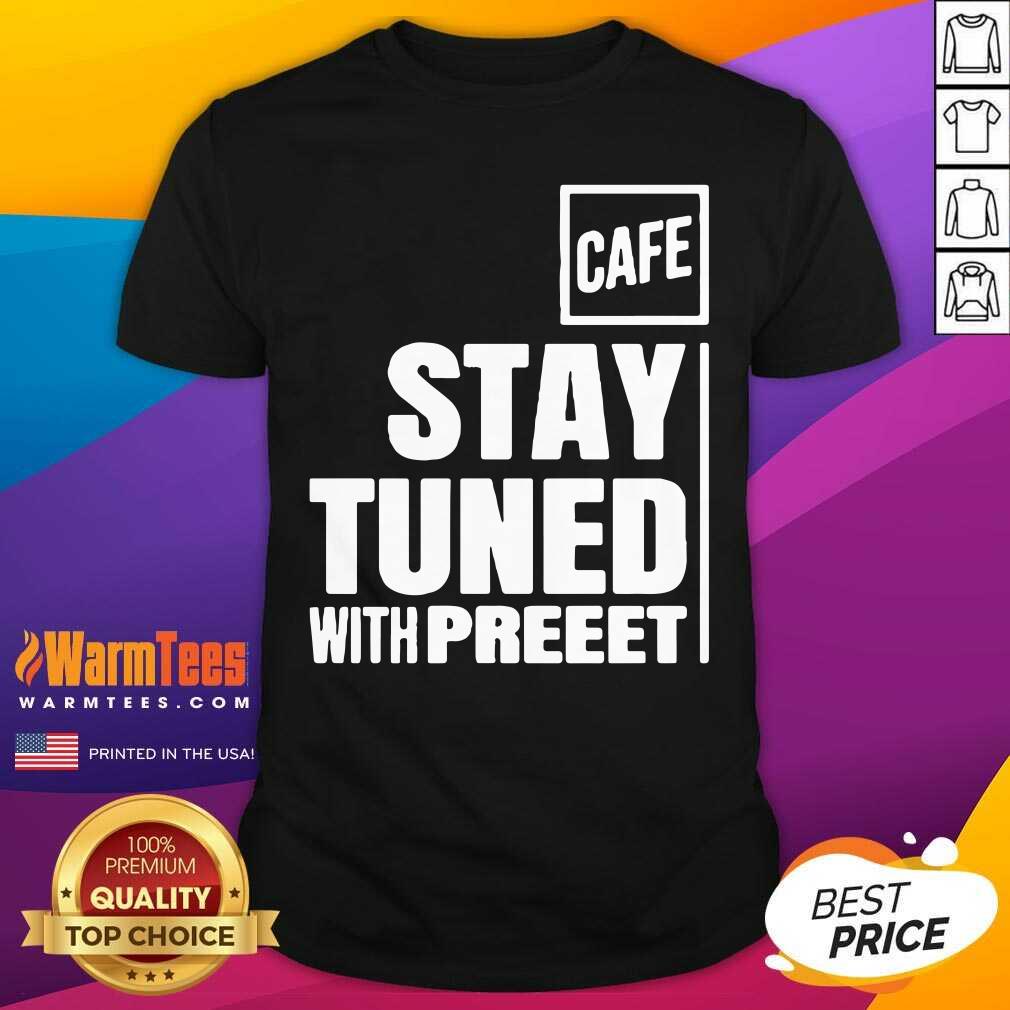 Good Stay Tuned Shop Cafe Shirt