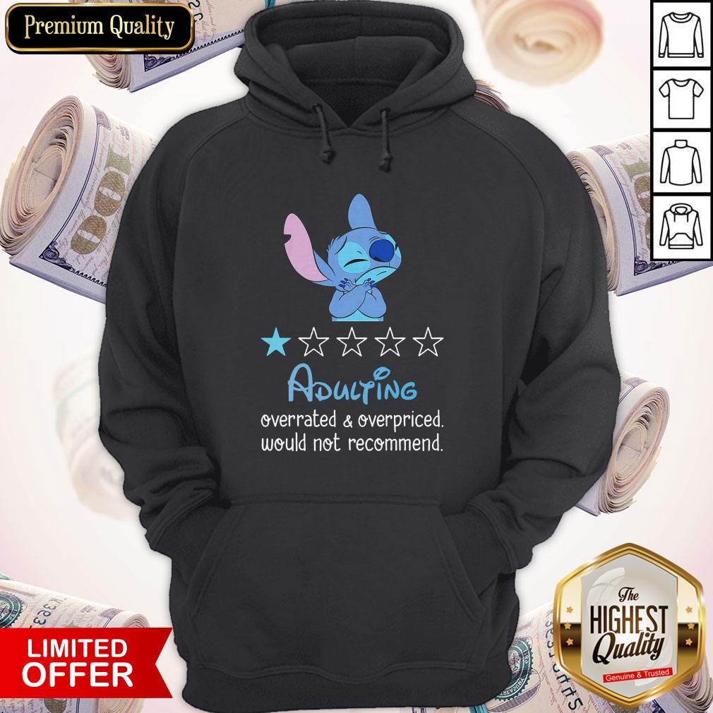 Good Stitch Adulting Overrated And Overpriced Would Not Recommend Shirt - Image 5