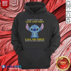 Alternative view of Good Stitch Disney Lilo Stitch Dont Put Me Last And Then Call Me First When You Need Shirt