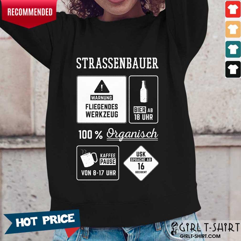 Good Strassenbauer Warnung Bier 100% Organisch Kaffee Usk Shirt - Image 5