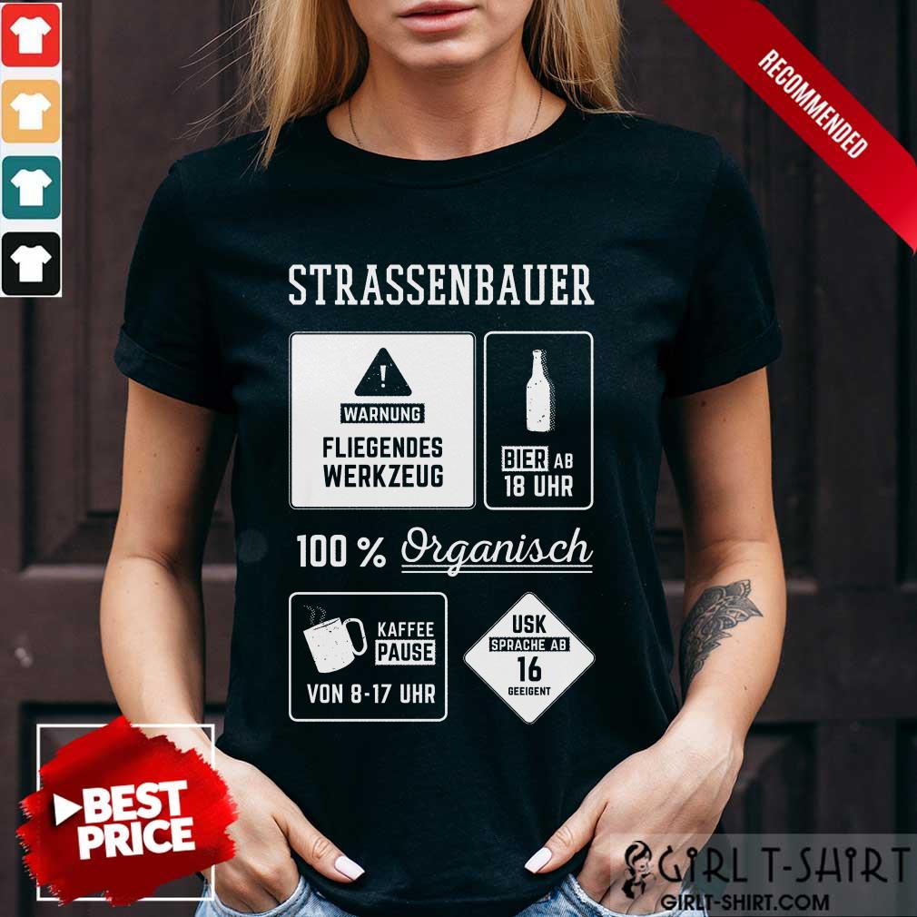 Good Strassenbauer Warnung Bier 100% Organisch Kaffee Usk Shirt