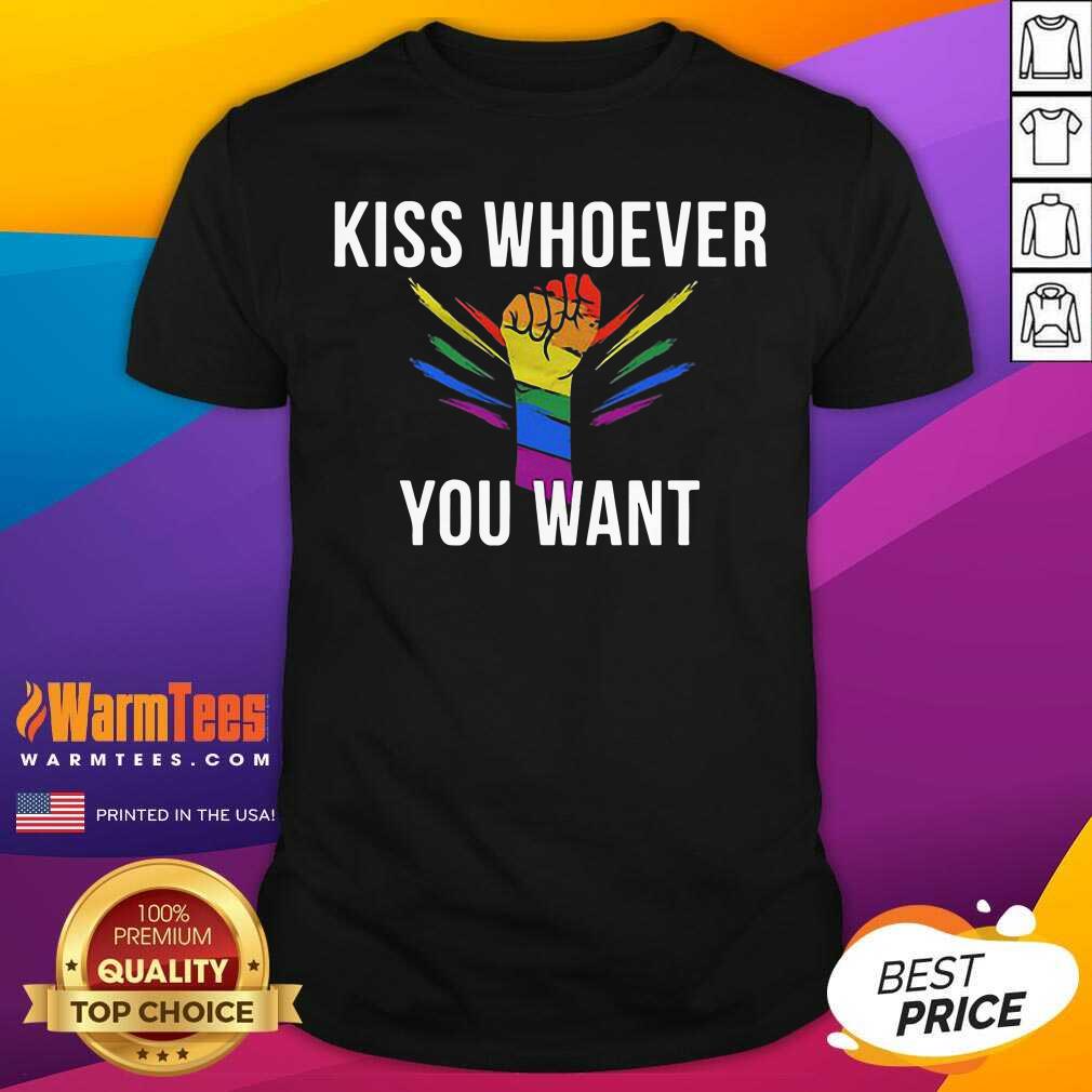 Good Strong Hand LGBT Kiss Whoever You Want Shirt