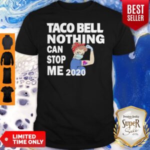 Good Strong Nurse Mask Taco Bell Nothing Can Stop Me 2020 Shirt