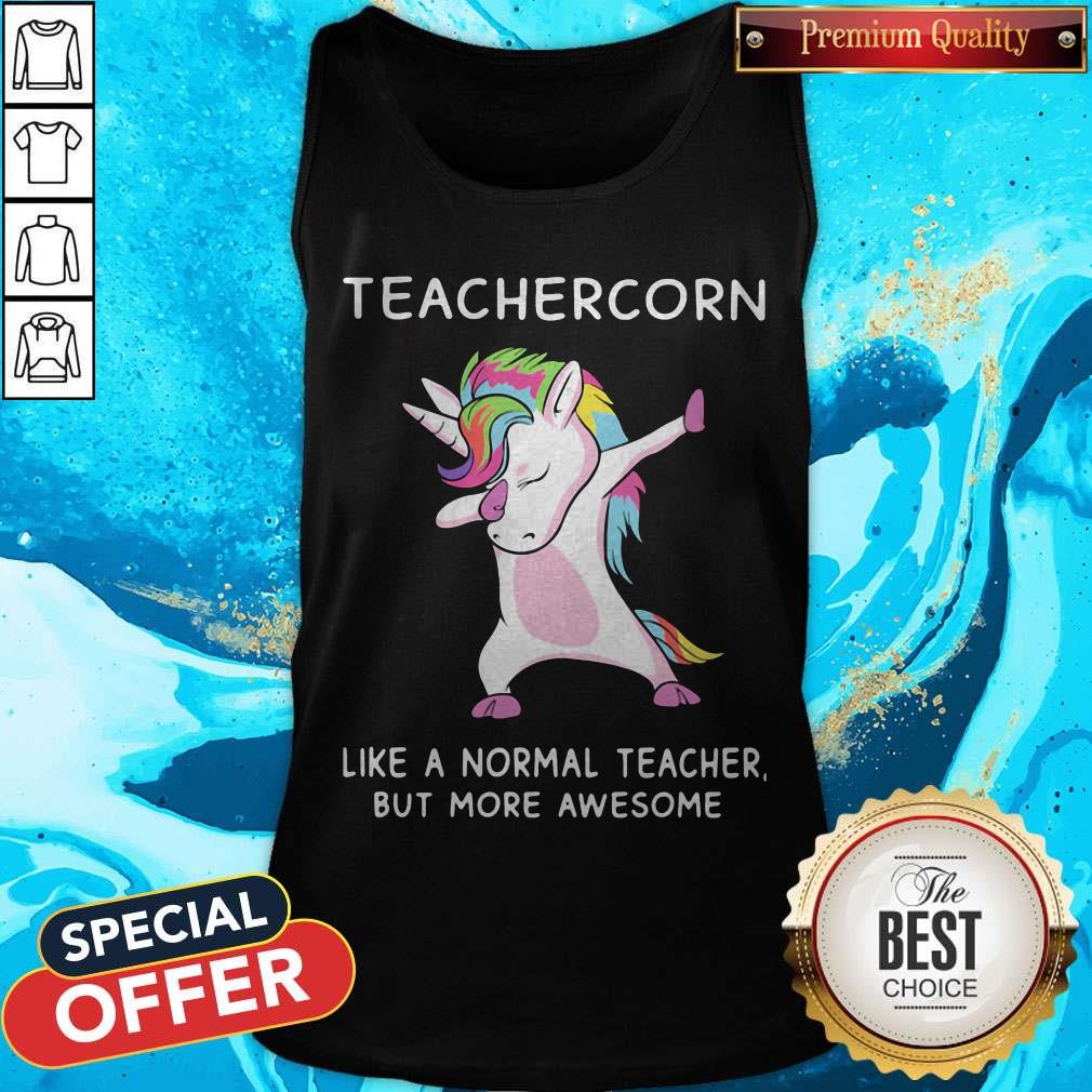 Good Teachercorn Like A Normal Teacher But More Awesome Shirt - Image 3