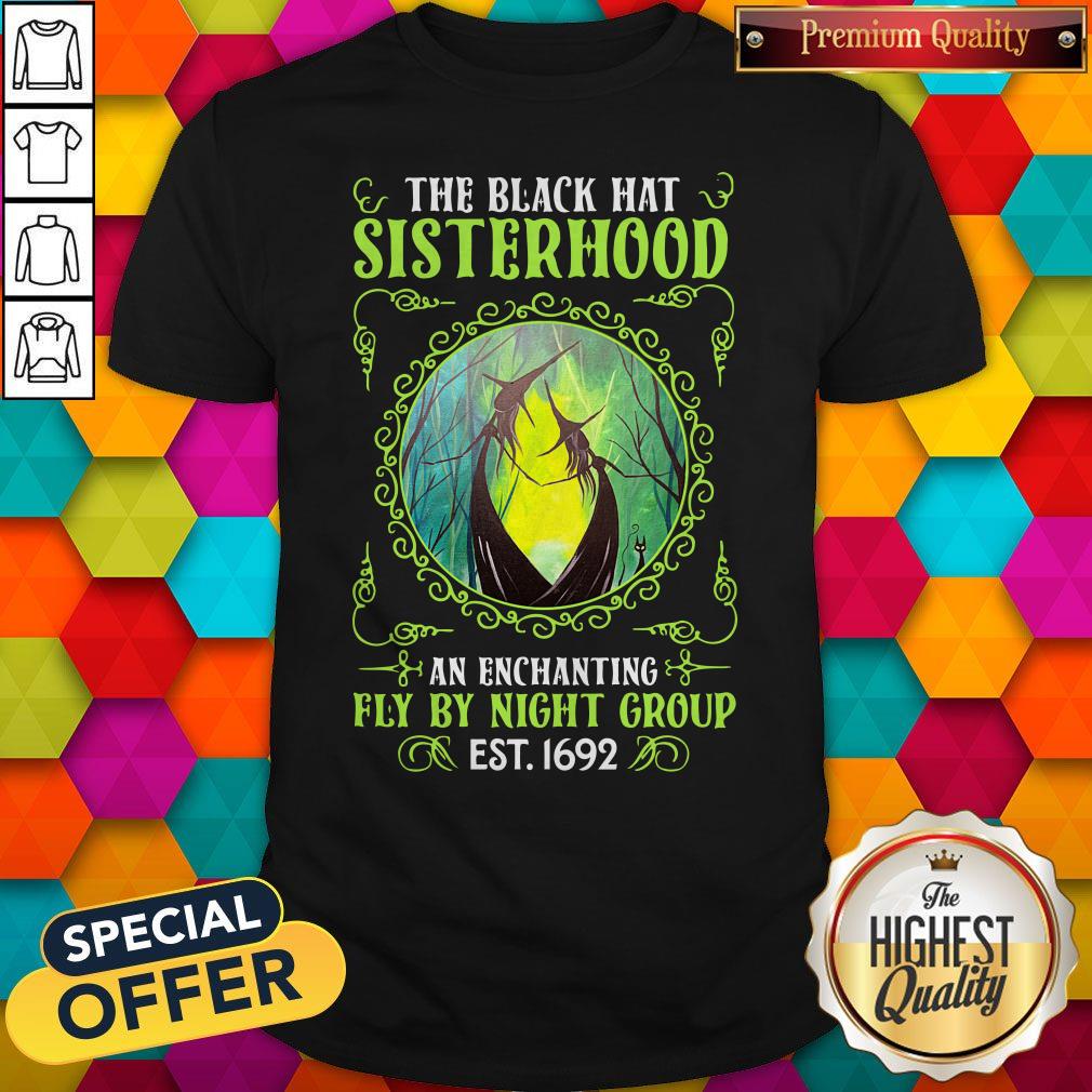 Good The Black Hat Sisterhood Fly By Night Group Est 1692 Shirt