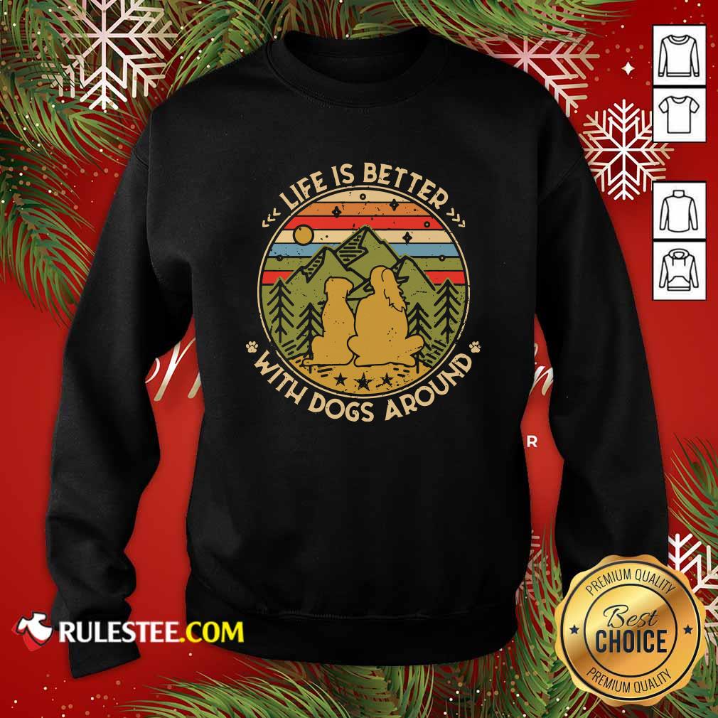 Good The Girl Life Is Better With Dogs Around Vintage Retro Shirt - Image 5