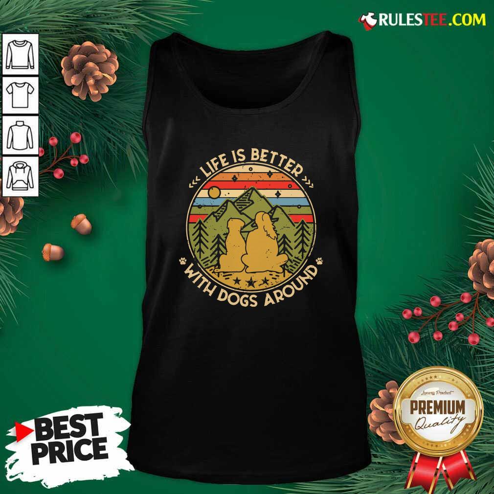 Good The Girl Life Is Better With Dogs Around Vintage Retro Shirt - Image 4