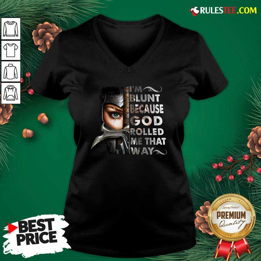 Good The Mujeres Guerreras Im Blunt Because God Rolled Me That Way Shirt - Image 3