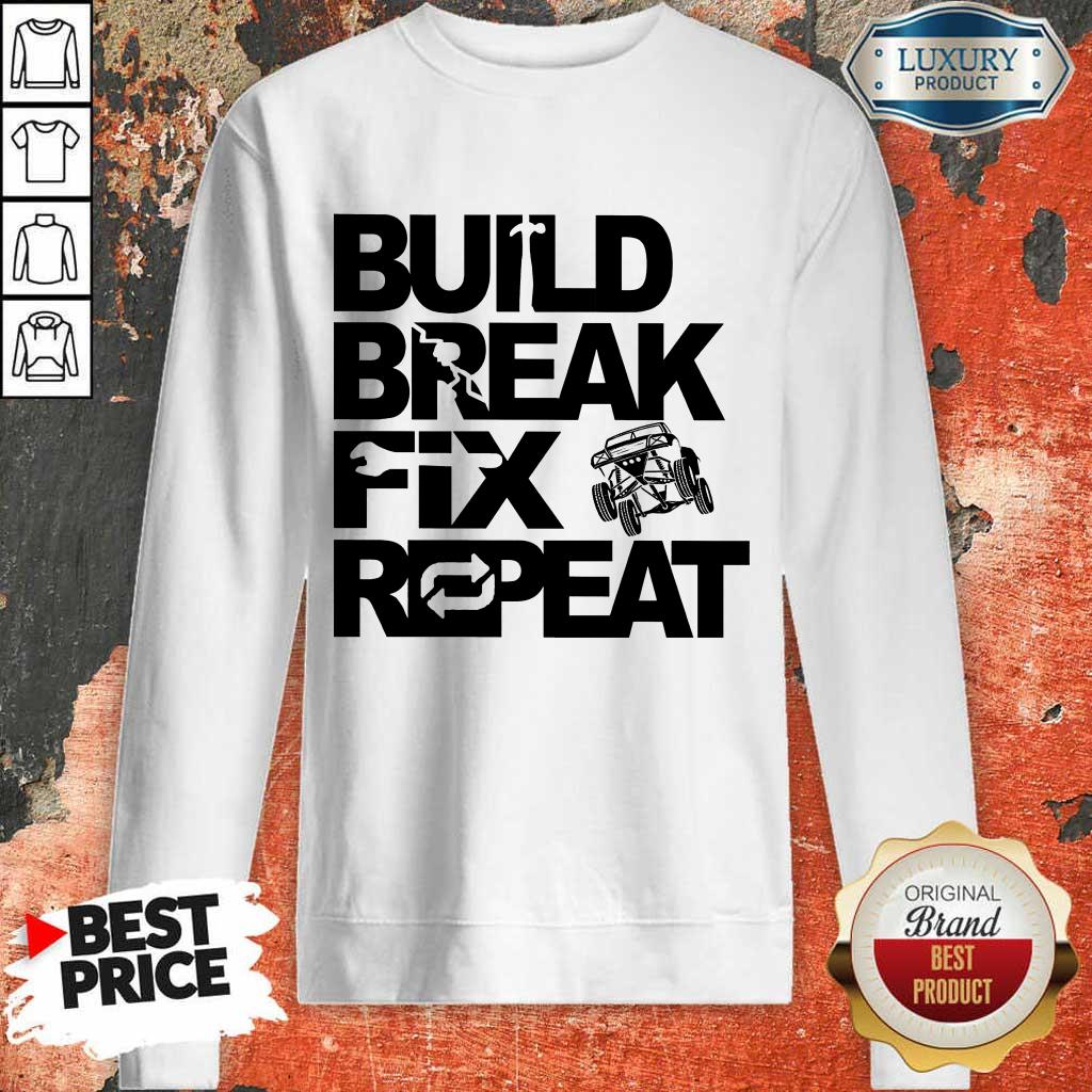Good Trophy Truck Build Break Fix Repeat Shirt - Image 4