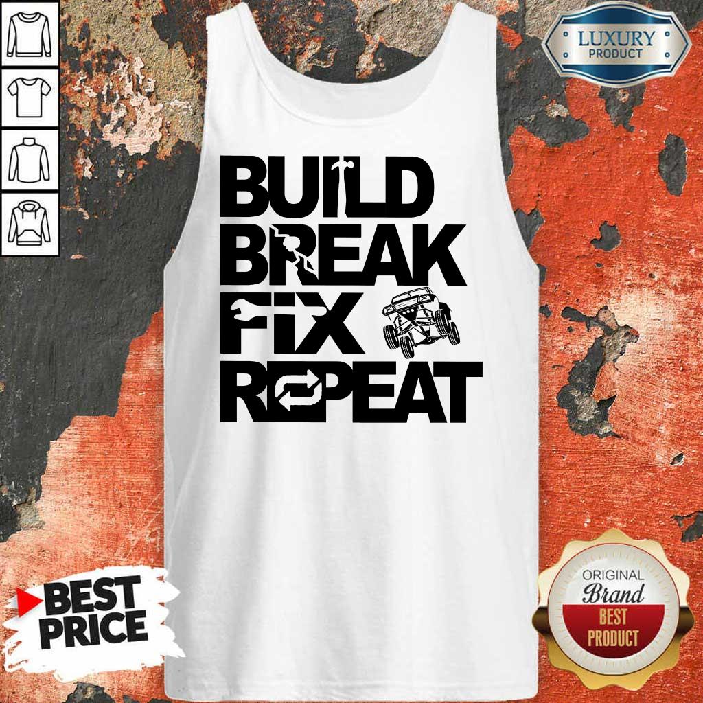 Good Trophy Truck Build Break Fix Repeat Shirt - Image 3