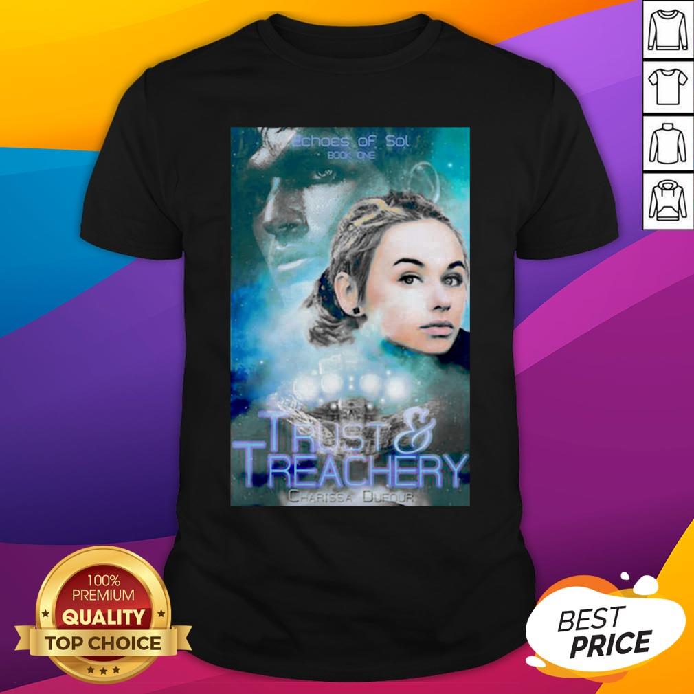 Good Trust Treachery Charissa Dufour Shirt