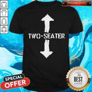 Good Two Seater Shirt