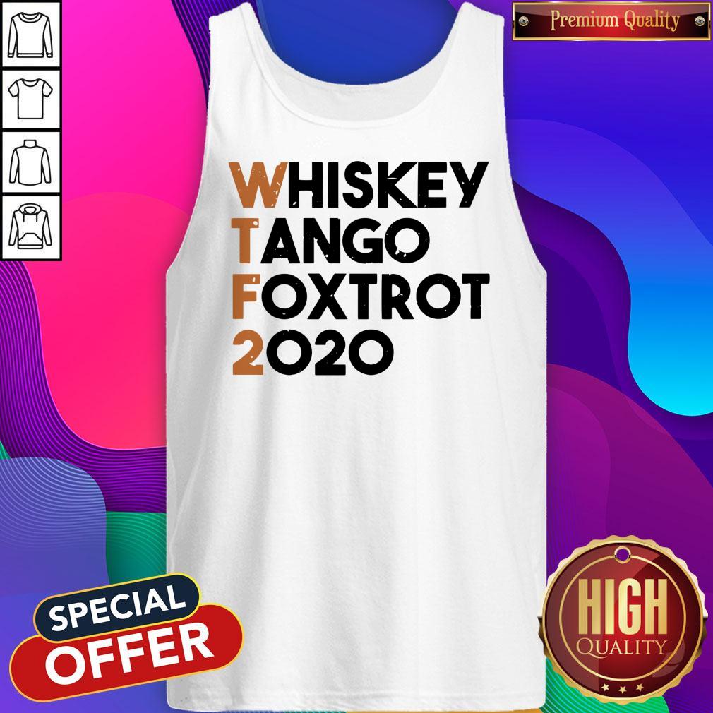 Good Whiskey Tango Foxtrot 2020 Shirt - Image 4