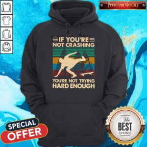 Alternative view of Good Wooden Skateboarding If You’re Not Crashing You’re Not Trying Hard Enough Vintage Shirt