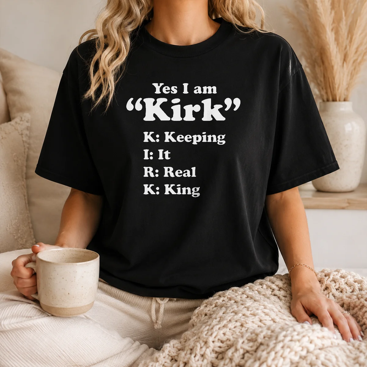Good Yes I Am Kirk Keeping It Real King Shirt