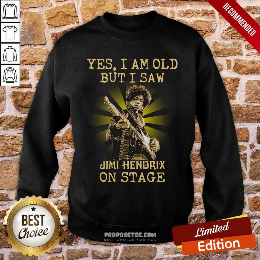 Good Yes I Am Old But I Saw Jimi Hendrix On Stage Shirt - Image 5