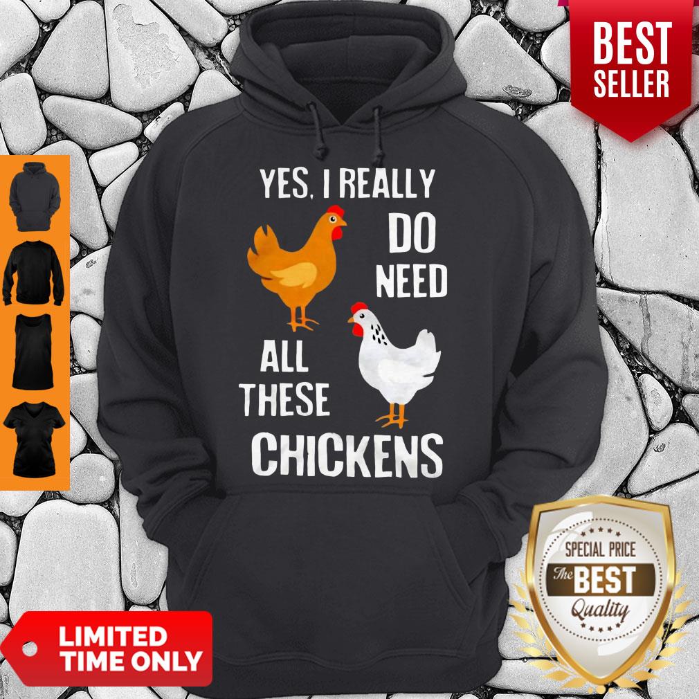 Good Yes I really Need All These Chickens Shirts - Image 2
