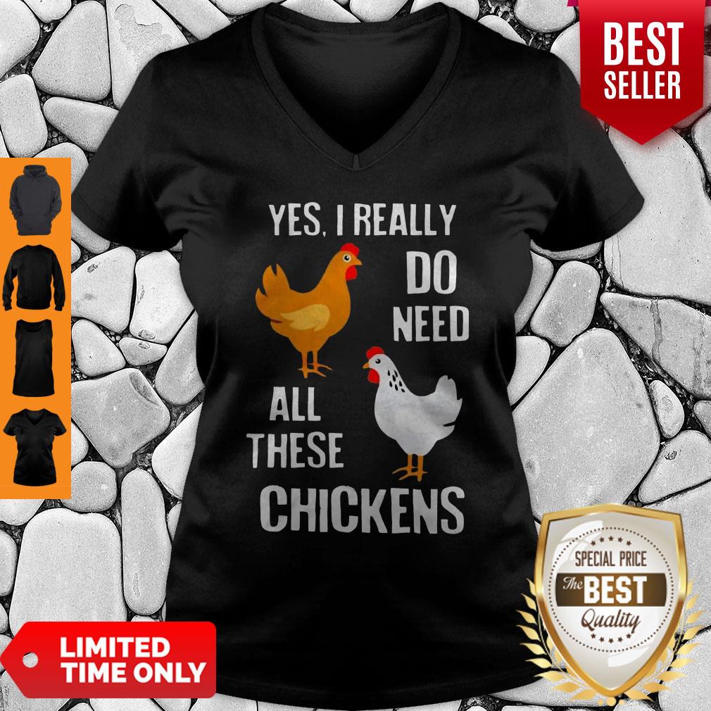 Good Yes I really Need All These Chickens Shirts - Image 3