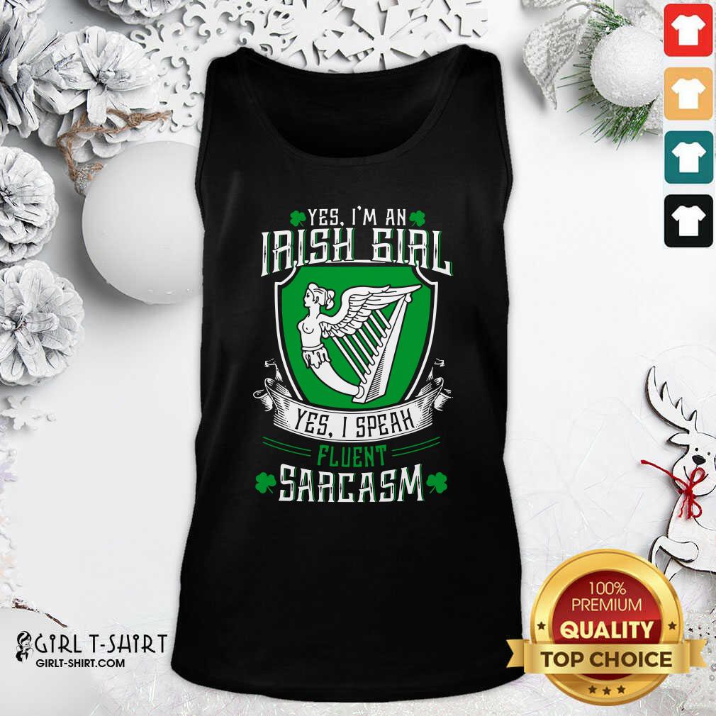 Good Yes I’m An Irish Girl Yes I Speak Fluent Sarcasm Shirt - Image 4