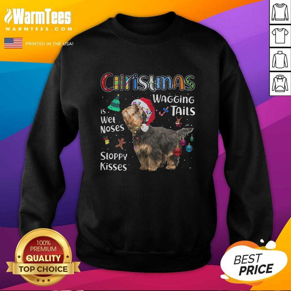 Good Yorkshire Terrier Christmas Wagging Tails Is Wet Noses Sloppy Kisses Shirt - Image 3