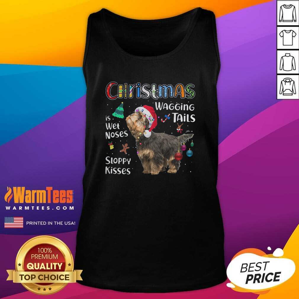 Good Yorkshire Terrier Christmas Wagging Tails Is Wet Noses Sloppy Kisses Shirt - Image 4
